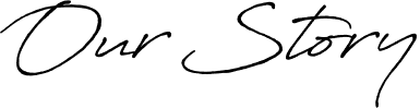 Image of text that reads: Our Story