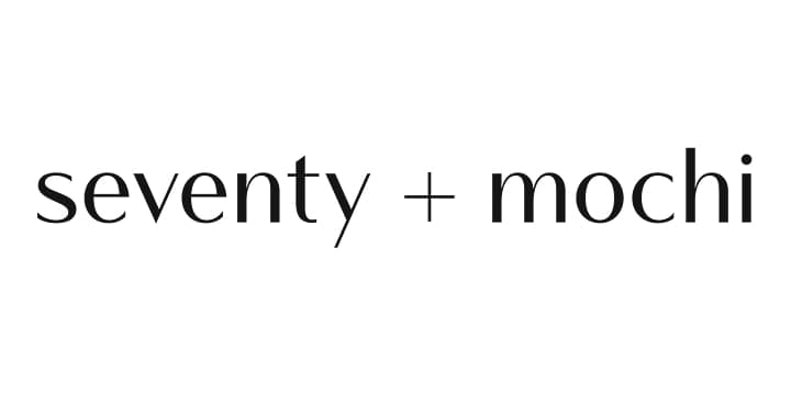 SEVENTY + MOCHI